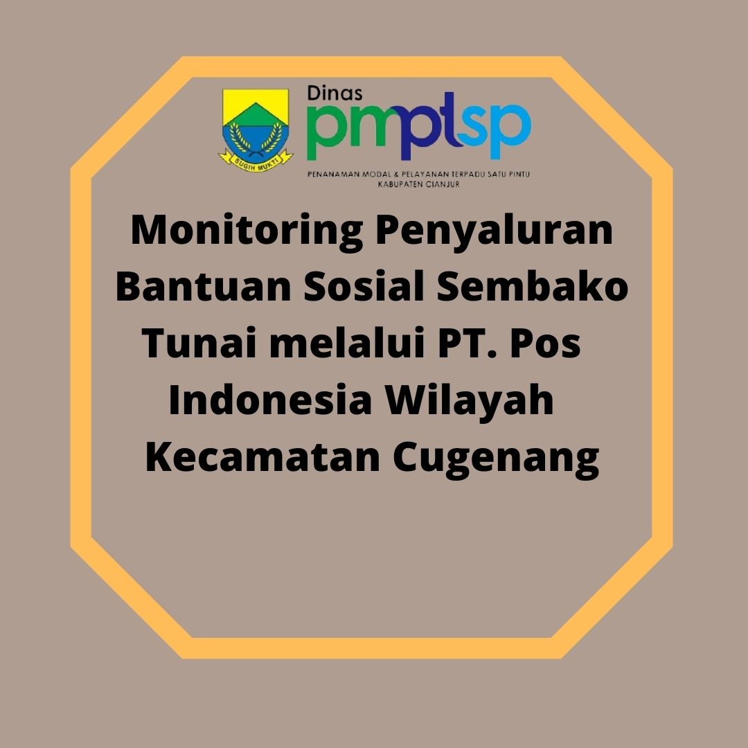 monitoring-penyaluran-bantuan-sosial-sembako-tunai-melalui-pt-pos-indonesia-wilayah-kecamatan-cugenang